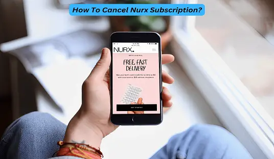 How To Cancel Nurx Subscription?