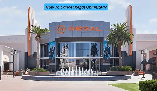 How To Cancel Regal Unlimited?