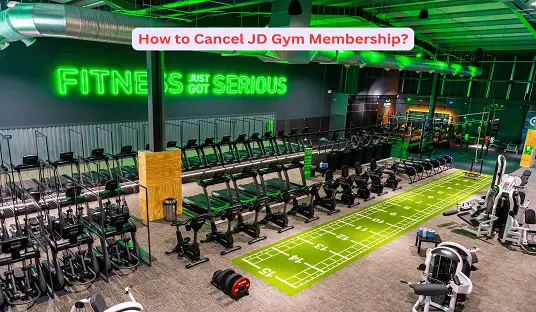 How to Cancel JD Gym Membership?