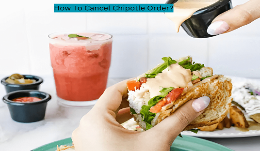 How To Cancel Chipotle Order?
