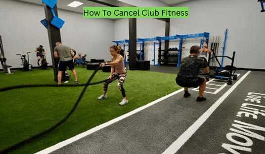 How To Cancel Club Fitness?