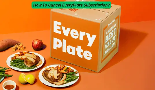 How To Cancel EveryPlate Subscription?