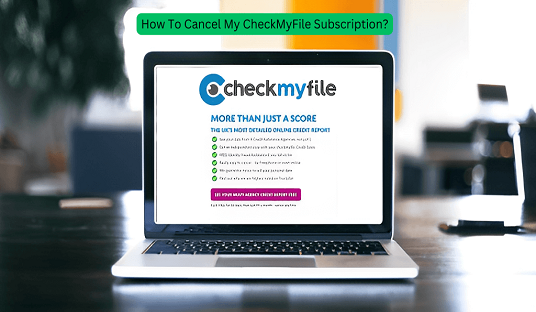 How To Cancel My CheckMyFile Subscription?
