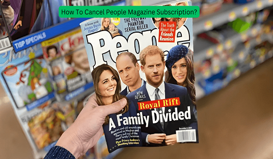 How To Cancel People Magazine Subscription?