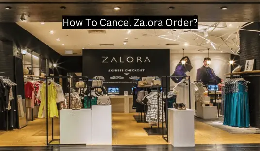 How To Cancel Zalora Order?
