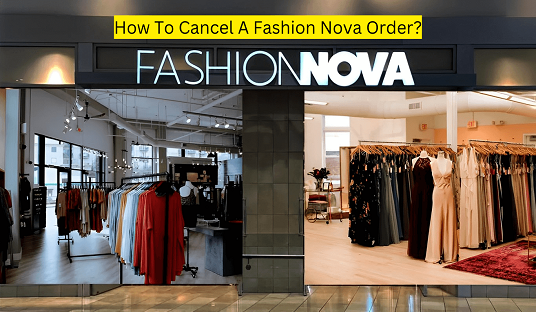 How To Cancel A Fashion Nova Order?