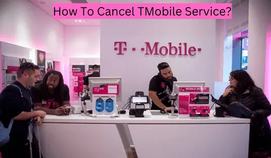 How To Cancel TMobile Service?