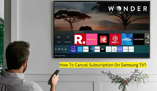 How To Cancel Subscription On Samsung TV?