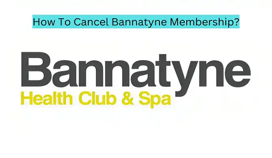 How To Cancel Bannatyne Membership?