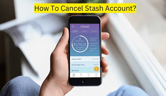 How To Cancel Stash Account?