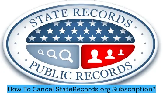 How To Cancel StateRecords.org Subscription?