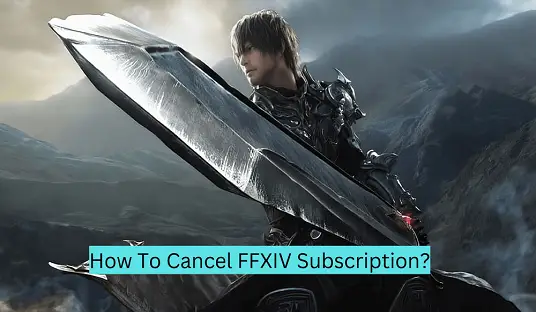How To Cancel FFXIV Subscription?