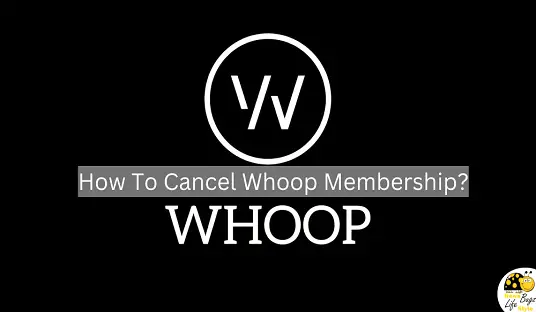 How To Cancel Whoop Membership?